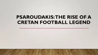 Psaroudakis: From Crete to Champions - A Football Odyssey