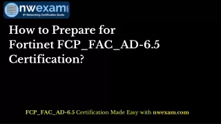 How to Prepare for Fortinet FCP_FAC_AD-6.5 Certification?