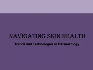 Navigating Skin Health