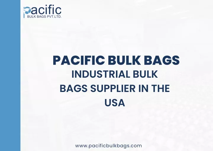 pacific bulk bags industrial bulk bags supplier