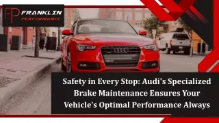 Safety in Every Stop Audi's Specialized Brake Maintenance Ensures Your Vehicle's Optimal Performance Always