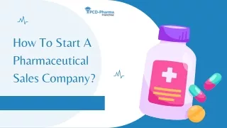 How To Start A Pharmaceutical Sales Company?