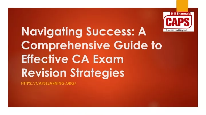 navigating success a comprehensive guide to effective ca exam revision strategies