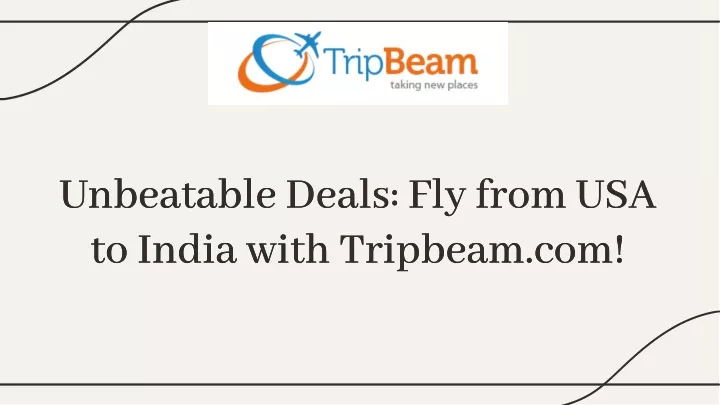 unbeatable deals fly from usa to india with