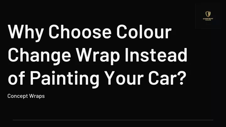 why choose colour change wrap instead of painting