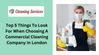 Top 5 Things To Look For When Choosing A Commercial Cleaning Company In London