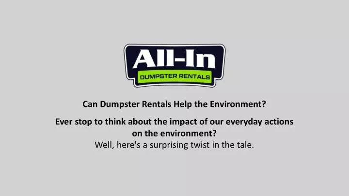 can dumpster rentals help the environment