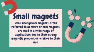 Small magnets