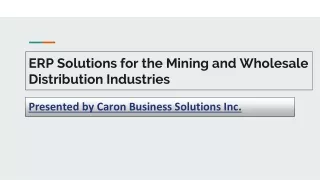 ERP Software for the Mining Industry by Caron Business Solutions Inc.