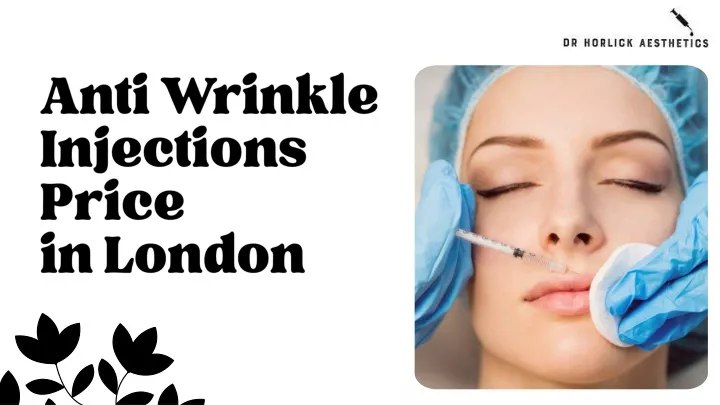 anti wrinkle injections price in london