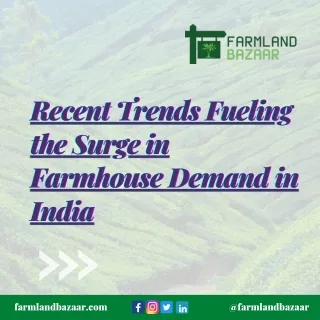Recent Trends Fueling The Surge in Farmhouse Demand in India