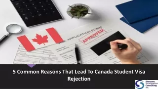 5 Common Reasons That Lead To Canada Student Visa Rejection
