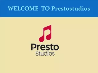 WELCOME  TO Prestostudios 1