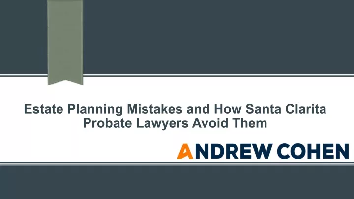 estate planning mistakes and how santa clarita