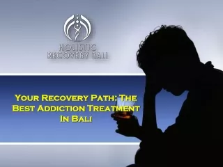 Your Recovery Path The Best Addiction Treatment In Bali