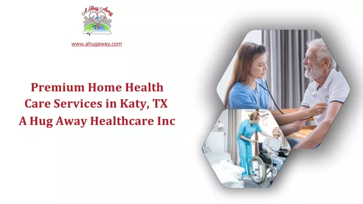 premium home health care services in katy tx a hug away healthcare inc