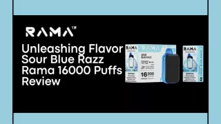 Unleashing Flavor Sour Blue Razz  Rama 16000 Puffs Review