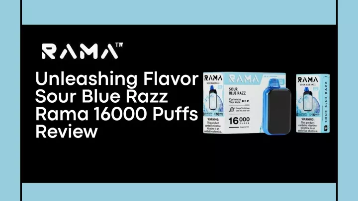 unleashing flavor sour blue razz rama 16000 puffs