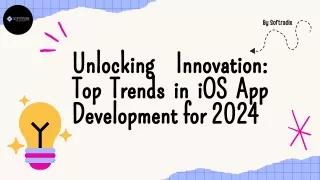 Unlocking Innovation Top Trends in iOS App Development for 2024