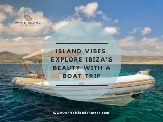 Island Vibes Explore Ibiza’s Beauty with a Boat Trip