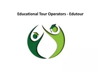 Educational Tour Operators - Edutour