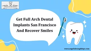 Get Full Arch Dental Implants San Francisco And Recover Smiles