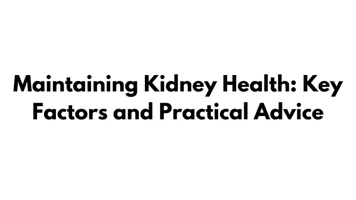 maintaining kidney health key factors