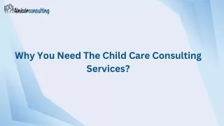 Why You Need The Child Care Consulting Services