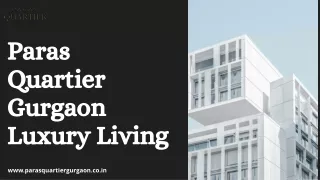 Paras Quartier Gurgaon Redefining Luxury Living