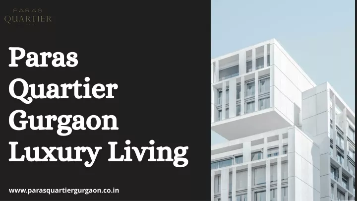 paras quartier gurgaon luxury living