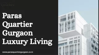 paras quartier gurgaon luxury living