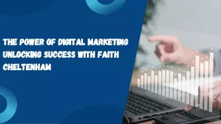Unlocking Digital Marketing Success: Insights From Faith Cheltenham