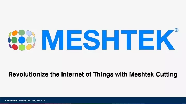 revolutionize the internet of things with meshtek cutting