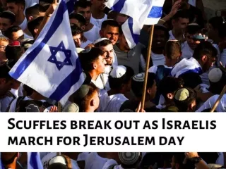 Scuffles break out as Israelis march for Jerusalem day