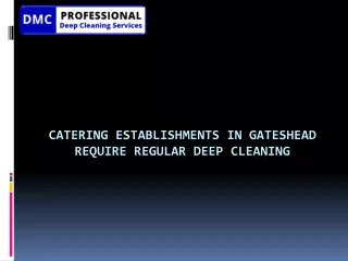 Catering Establishments In Gateshead Require Regular Deep Cleaning