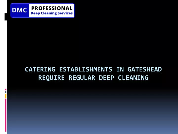 catering establishments in gateshead require regular deep cleaning