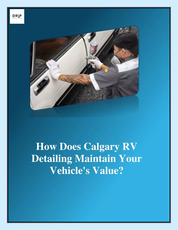 how does calgary rv detailing maintain your