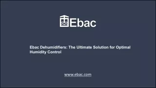 Ebac Dehumidifiers The Ultimate Solution for Optimal Humidity Control