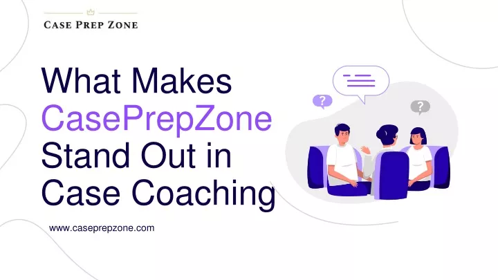 what makes caseprepzone stand out in case coaching