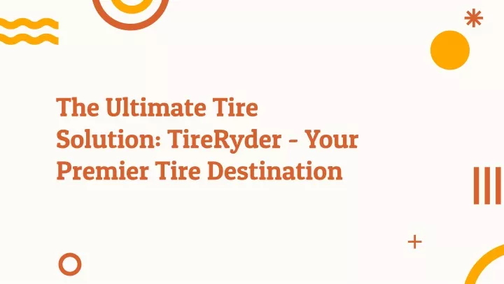 the ultimate tire solution tireryder your premier