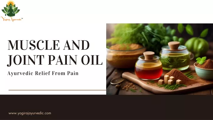 muscle and joint pain oil ayurvedic relief from