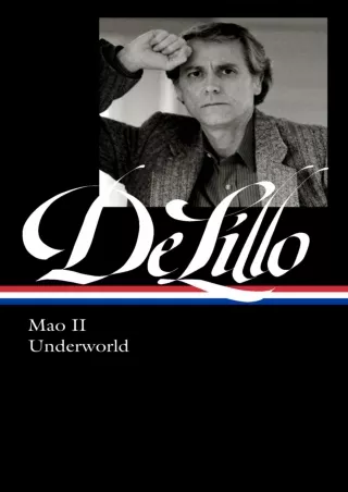 read❤ Don DeLillo: Mao II & Underworld (LOA #374) (Library of America, 374)