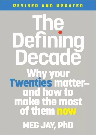 read pdf The Defining Decade: Why Your Twenties Matter--And How to Make the Most of