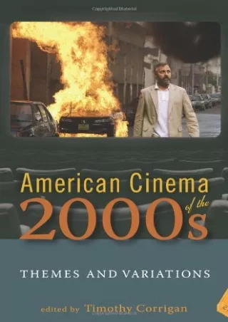 ❤read⚡ American Cinema of the 2000s: Themes and Variations (Screen Decades: American