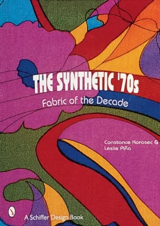 ✔pdf⚡  The Synthetic '70s: Fabric of the Decade (Schiffer Design Book)