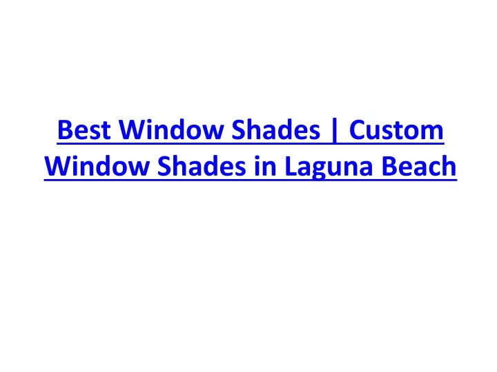 best window shades custom window shades in laguna