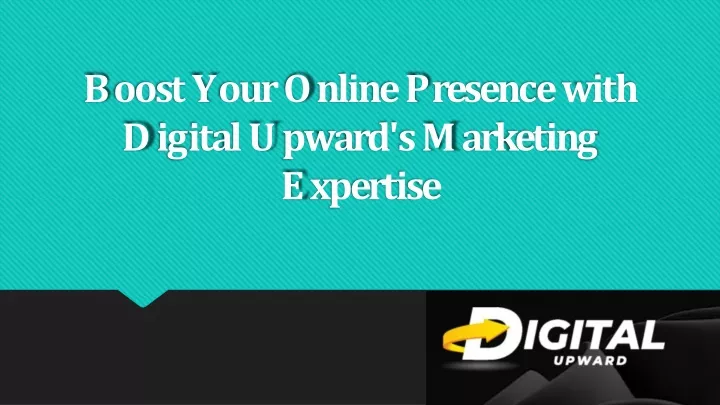 boost your online presence with digital upward s marketing expertise