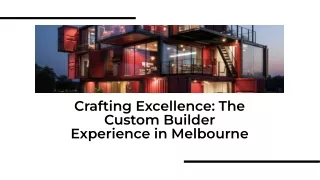 crafting excellence the custom builder experience