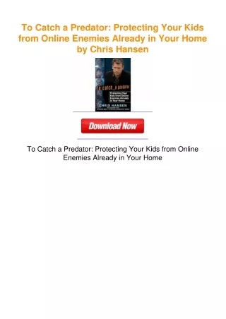 To Catch a Predator: Protecting Your Kids from Online Enemies Already in