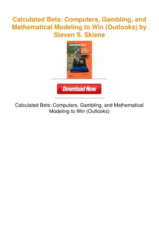 Calculated Bets: Computers, Gambling, and Mathematical Modeling to Win